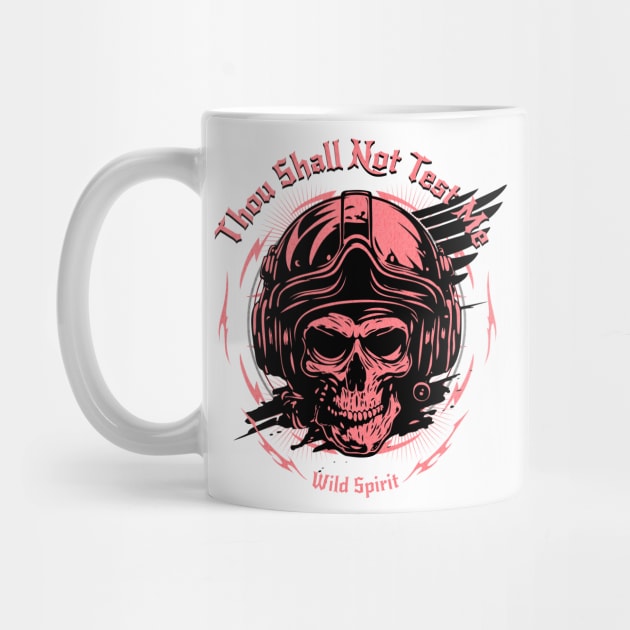 Thou Shall Not Test Me Wild Spirit Quote Motivational Inspirational by Cubebox